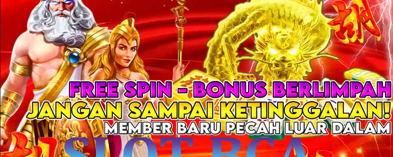 Slot BCA Mudah Daftar Dan Bebas Ambil Bonus